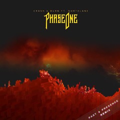 PhaseOne - Crash & Burn Ft. Northlane (Past & Presence Remix)