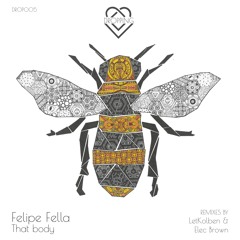 Felipe Fella - That Body (Elec Brown Remix)
