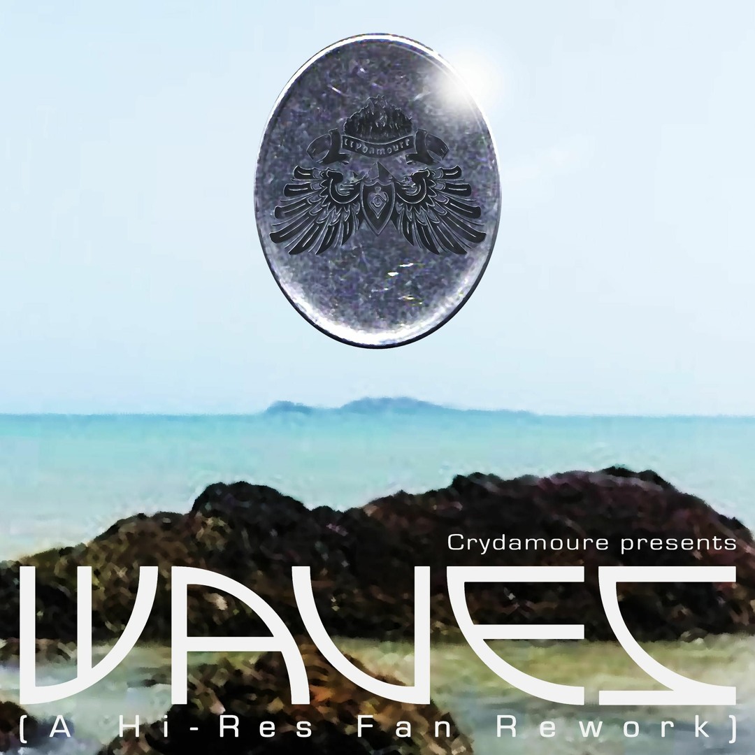 Stream Crydamoure Presents: Waves [A Hi-res Fan Rework] OUT NOW