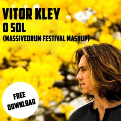 Vitor Kley - O Sol (Massivedrum Festival Mashup)