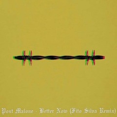 Better Now (Fito Silva Remix) *DL FOR COMPLETE TRACK*
