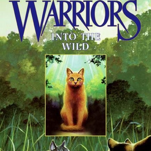 Warrior Cats - Some Into the Wild nostalgia for you (