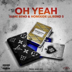 OH YEAH (feat. Homixide Lil Beno5)