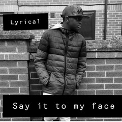 Say it to my face-LYRICAL