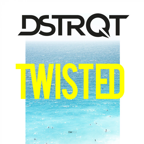 DSTRQT - Twisted (Original Mix)