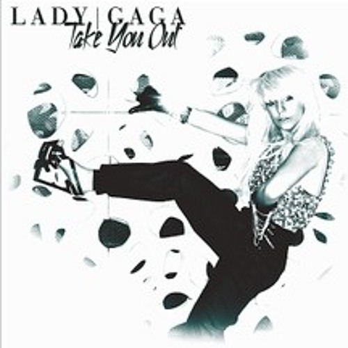 Take You Out by Lady Gaga
