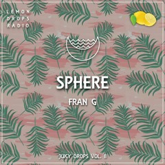 Fran G - Sphere (Lemon Drops Radio x Night Swim Radio)