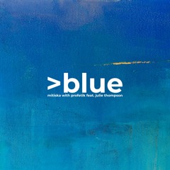 Mitiska with Profetik feat. Julie Thompson - Blue