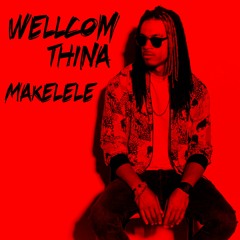 WELLCOM THINA - MAKELELE  VERSION RADIO OFFICIEL