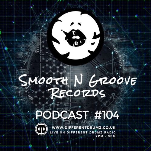 SMOOTH N GROOVE RECORDS - Podcast 104 - [Recorded live on Different Drumz] - 14th April 2019