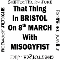 Misogyfist @ That Thing on International Women's Day, Basement 45, Bristol, 08.03.19