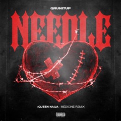 QRunitup - Needle ( Queen Naija Medicine Remix )