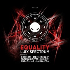 Luix Spectrum - Equality (DeckeR Remix) [Wicked Waves Recordings]