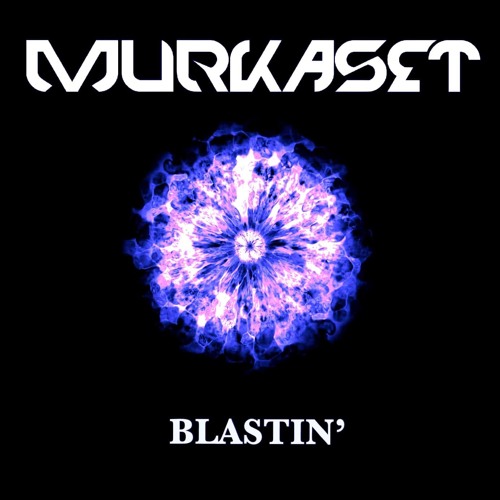 MURKASET - BLASTIN'
