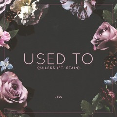 Used To (Ft. Stain)