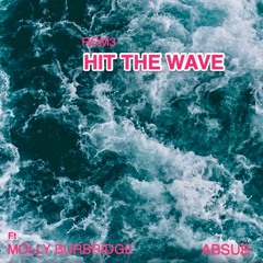 Hit the wave Ft. AbSub & Molly Burbridge