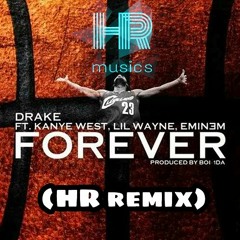 Drake (remix) - Forever Ft. Kanye West, Lil Wayne, Eminem (HR Remix)