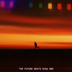 The Future Beats Show Episode 206