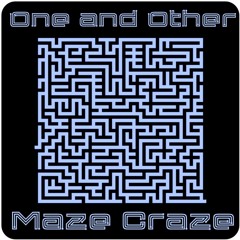 Maze Craze ~ One and Other