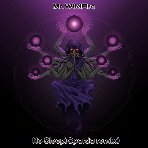 Mr.WildFire - No Sleep(Sparda Remix)