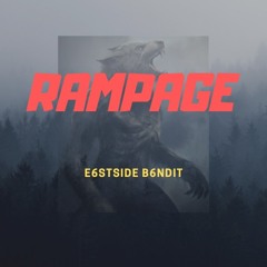 E6stside B6ndit - Rampage