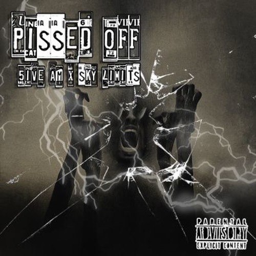 Pissed Off Ft. Sky Limits (Prod. Elrim)