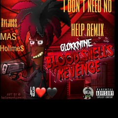 ayejuss x MAS x Hollme$ glokknine "I dont need no help remix"