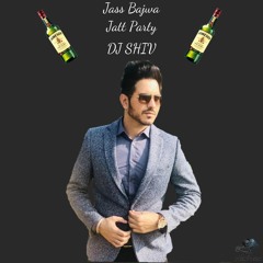 JATT PARTY - JASS BAJWA - DJ SHIV