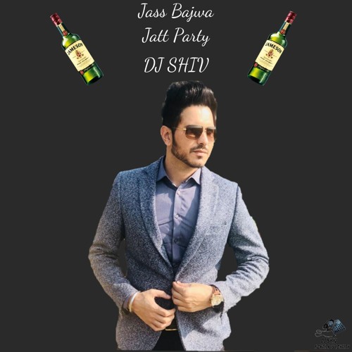 JATT PARTY - JASS BAJWA - DJ SHIV
