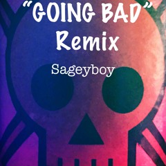 Going Bad REMIX