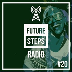 Future Steps Radio [Episode #20]