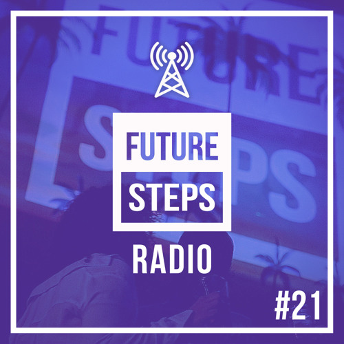 Future Steps Radio [Episode #21] ft. Bianca Oblivion