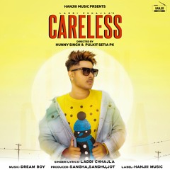 Careless - Laddi Chhajia | New Punjabi Song | Hanjiii Music