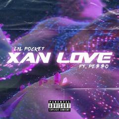 Xan Love - Lil Pocket Ft Pe$$o prod.Chupi