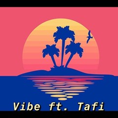 VIBE ft. Tafi