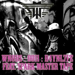 WNOBS : 0011 : D4YNL7FE Feat. Spark Master Tape