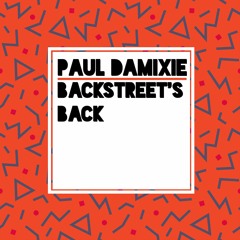 Paul Damixie - Backstreet`s Back (Original Mix)