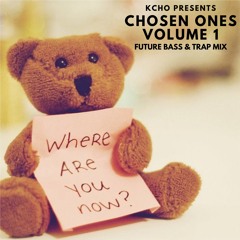 Chosen Ones Vol. 1: Where Are You Now? (Future Bass & Trap Mix)