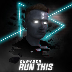 Okayden - Run This