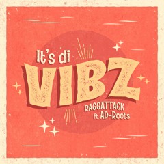 Raggattack X AD-Roots - It's Di Vibz