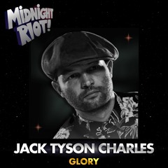 Jack Tyson Charles - Glory - Midnight Riot teaser mix