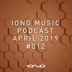 IONO MUSIC PODCAST #012 - April 2019