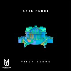 Ante Perry - Villa Verde (Boss Axis Remix)(Moonbootique Records)