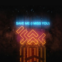 ISAAC - Save Me (I Miss You)