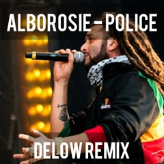 Alborosie - Police ( DELOW REMIX )