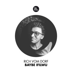 Rich Vom Dorf - Baybe !!! OUT 16.04.2019 ON BEATPORT !!!