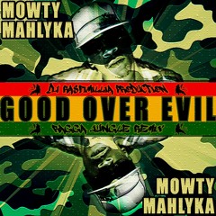 Mowty Mahlyka - Good Over Evil (Remix) [Prod. DJ Rasfimillia]
