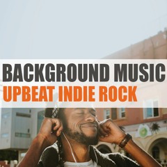 Upbeat Indie Rock | Instrumental Background Music for Videos