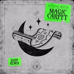 Hood Rich - Magic Carpet (SODF Remix)