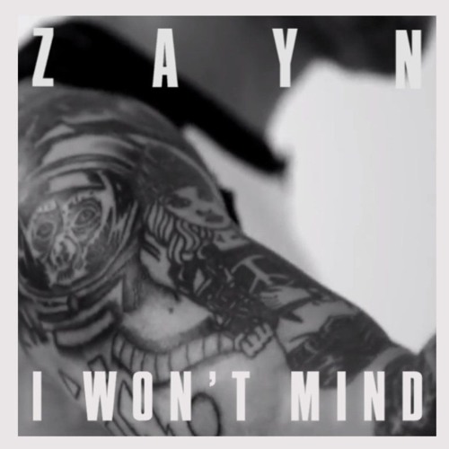 Stream I Won 't Mind - Zayn by shani | Listen online for free on SoundCloud
